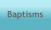 Baptisms