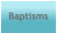 Baptisms